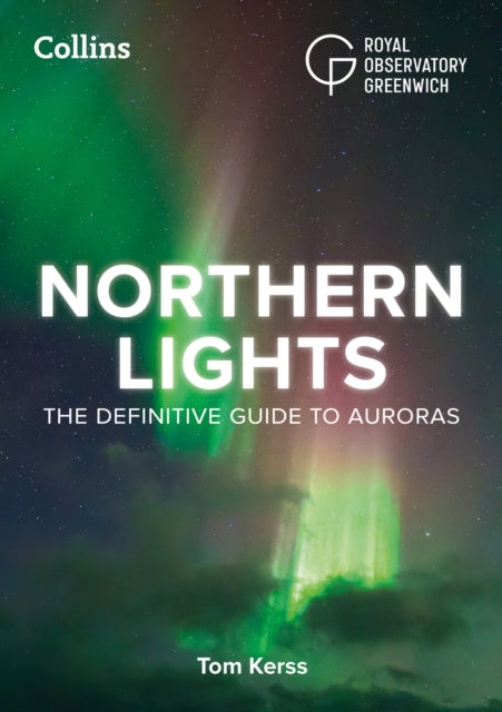 Northern Lights : A Beginner's Guide to the Aurora Borealis for Night Sky Observers and Stargazers - Book from The Bookhouse Broughty Ferry- Just £9.99! Shop now