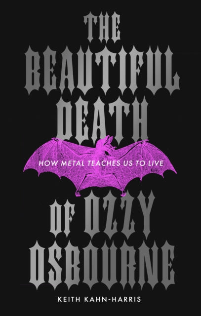 The Beautiful Death of Ozzy Osbourne : How Metal Teaches Us to Live - Book from The Bookhouse Broughty Ferry- Just £16.99! Shop now