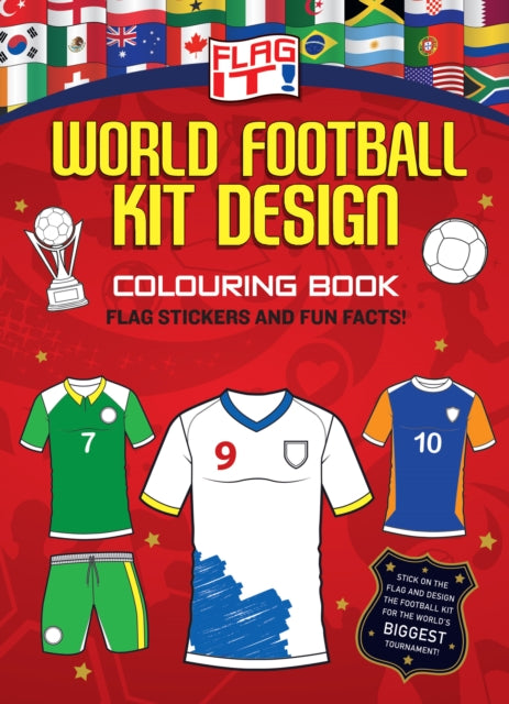 Flag It! World Football Kit Design Colouring Book - Book from The Bookhouse Broughty Ferry- Just £7.99! Shop now
