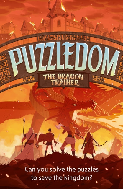 The Dragon Trainer : Can You Save the Kingdom in This Exciting Fantasy Puzzle Book? - Book from The Bookhouse Broughty Ferry- Just £5.99! Shop now