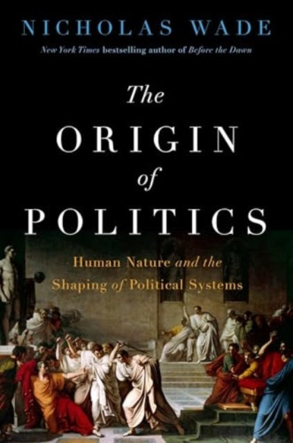 The Origin of Politics : How Evolution and Ideology Shape the Fate of Nations - Book from The Bookhouse Broughty Ferry- Just £25! Shop now