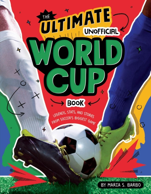 The Ultimate Unofficial World Cup Book : Legends, Stats, and Stories from Soccer's Biggest Game - Book from The Bookhouse Broughty Ferry- Just £10.99! Shop now