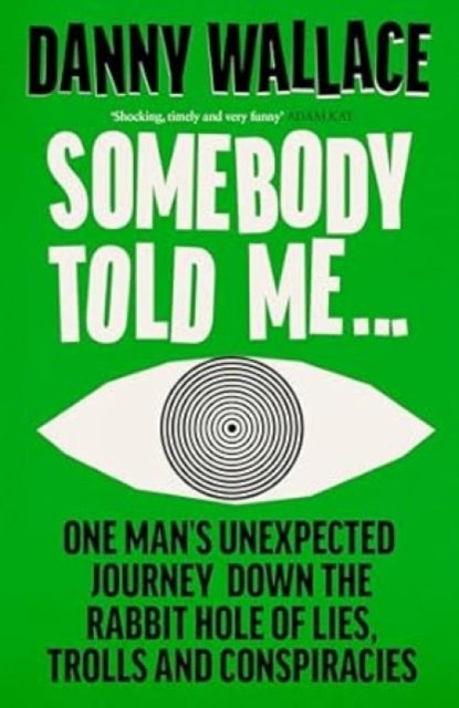 Somebody Told Me : A Tale of Lies, Spies and Conspiracies - Book from The Bookhouse Broughty Ferry- Just £12.99! Shop now