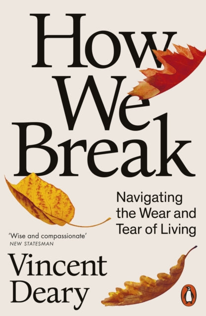 How We Break : Navigating the Wear and Tear of Living - Book from The Bookhouse Broughty Ferry- Just £12.99! Shop now