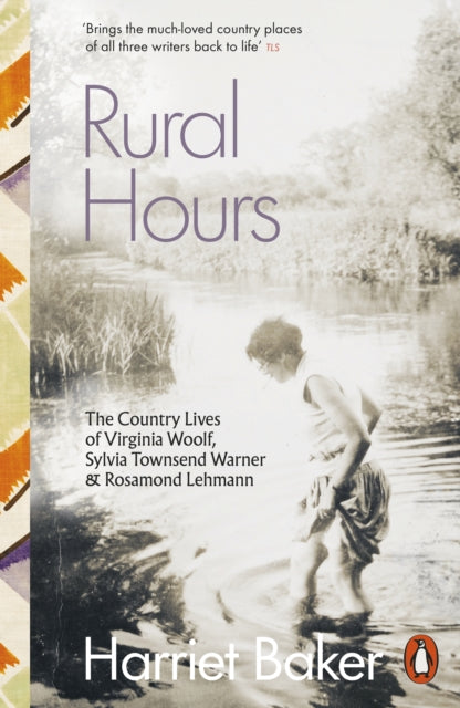 Rural Hours : The Country Lives of Virginia Woolf, Sylvia Townsend Warner and Rosamond Lehmann - Book from The Bookhouse Broughty Ferry- Just £10.99! Shop now