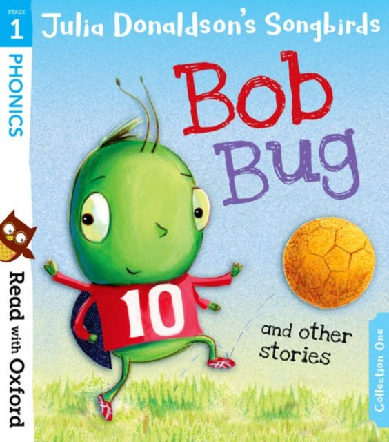 Read with Oxford: Stage 1: Julia Donaldson's Songbirds: Bob Bug and Other Stories - Book from The Bookhouse Broughty Ferry- Just £11.99! Shop now