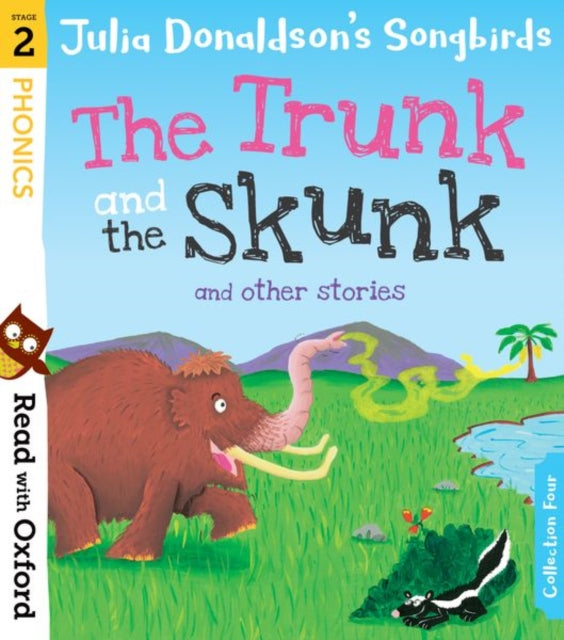 Read with Oxford: Stage 2: Julia Donaldson's Songbirds: The Trunk and The Skunk and Other Stories - Book from The Bookhouse Broughty Ferry- Just £11.99! Shop now