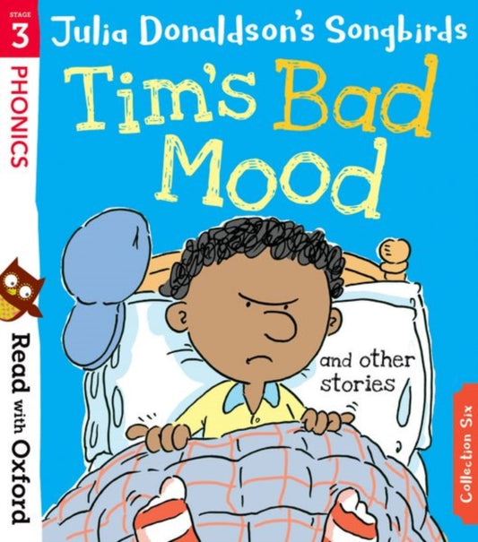 Read with Oxford: Stage 3: Julia Donaldson's Songbirds: Tim's Bad Mood and Other Stories - Book from The Bookhouse Broughty Ferry- Just £11.99! Shop now