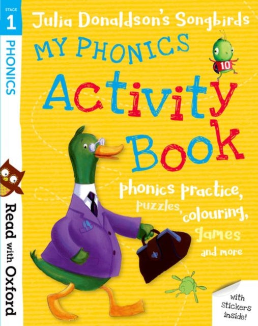 Read with Oxford: Stage 1: Julia Donaldson's Songbirds: My Phonics Activity Book - Book from The Bookhouse Broughty Ferry- Just £3.99! Shop now