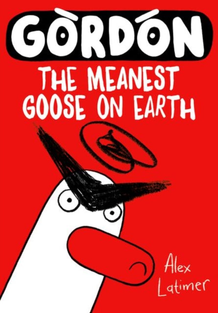 Gordon the Meanest Goose on Earth - Book from The Bookhouse Broughty Ferry- Just £6.99! Shop now