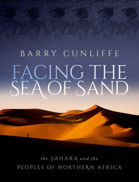 Facing the Sea of Sand : The Sahara and the Peoples of Northern Africa - Book from The Bookhouse Broughty Ferry- Just £32.99! Shop now