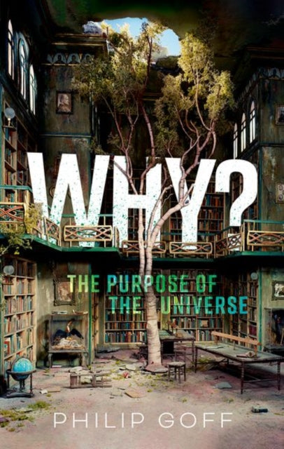 Why? The Purpose of the Universe - Book from The Bookhouse Broughty Ferry- Just £15.99! Shop now