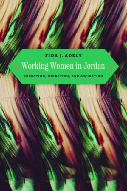 Working Women in Jordan - Book from The Bookhouse Broughty Ferry- Just £24! Shop now