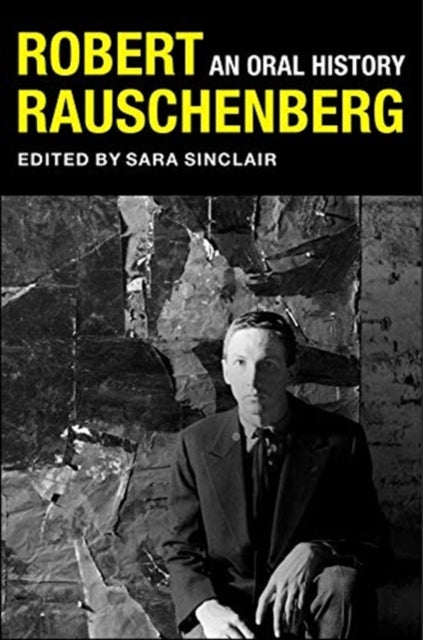 Robert Rauschenberg : An Oral History - Book from The Bookhouse Broughty Ferry- Just £22! Shop now