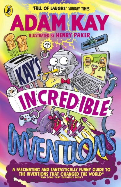 Kay’s Incredible Inventions : A fascinating and fantastically funny guide to inventions that changed the world (and some that definitely didnt) - Book from The Bookhouse Broughty Ferry- Just £9.99! Shop now