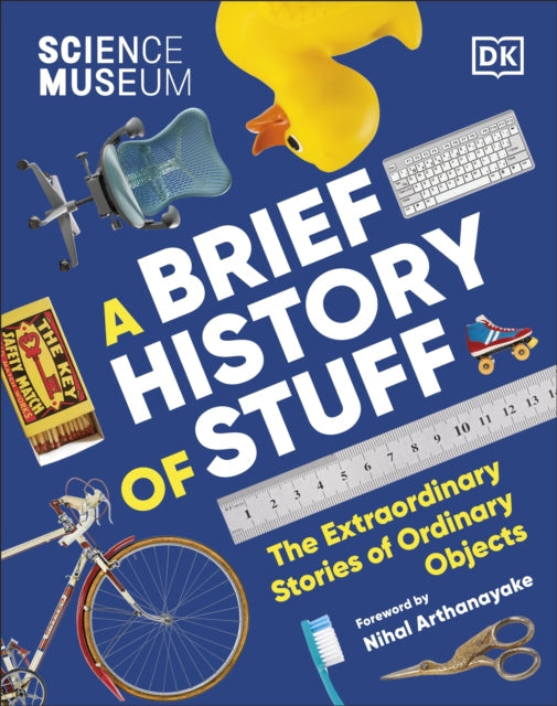 The Science Museum A Brief History of Stuff - Book from The Bookhouse Broughty Ferry- Just £20! Shop now