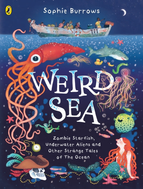 Weird Sea : Zombie Starfish, Underwater Aliens and Other Strange Tales of the Ocean - Book from The Bookhouse Broughty Ferry- Just £8.99! Shop now