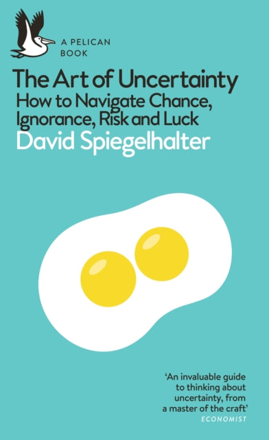 The Art of Uncertainty : How to Navigate Chance, Ignorance, Risk and Luck - Book from The Bookhouse Broughty Ferry- Just £12.99! Shop now
