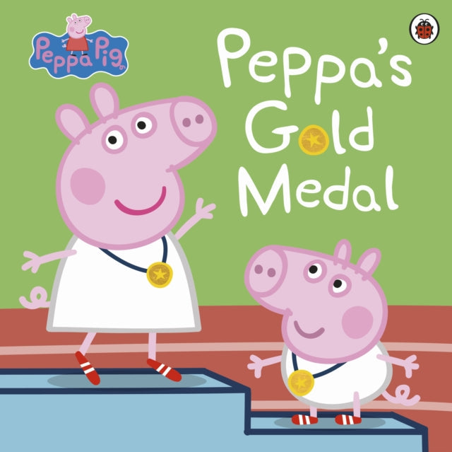 Peppa Pig: Peppa's Gold Medal - Book from The Bookhouse Broughty Ferry- Just £7.99! Shop now