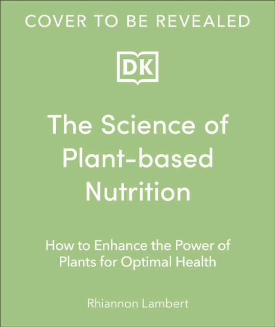 The Science of Plant-based Nutrition - Book from The Bookhouse Broughty Ferry- Just £20! Shop now