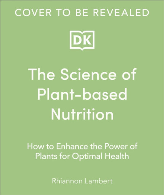 The Science of Plant-based Nutrition - Book from The Bookhouse Broughty Ferry- Just £20! Shop now