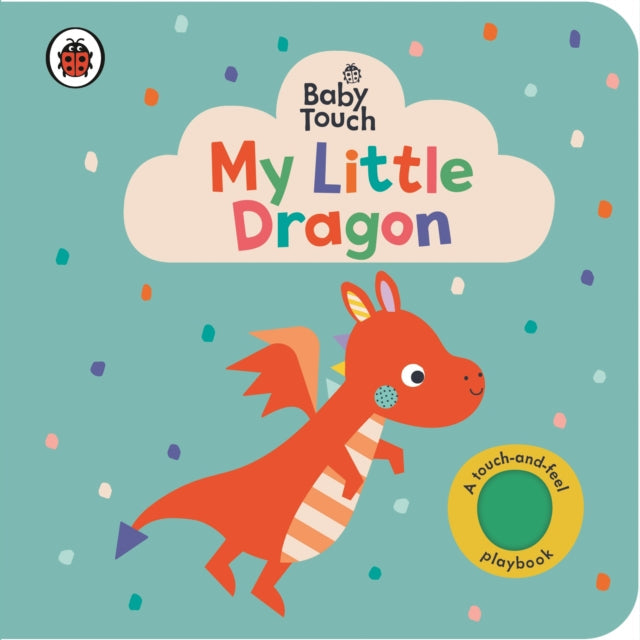 Baby Touch: My Little Dragon - Book from The Bookhouse Broughty Ferry- Just £7.99! Shop now