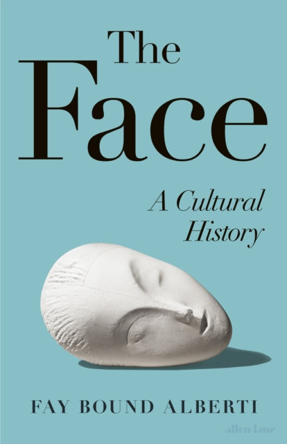 The Face : A Cultural History - Book from The Bookhouse Broughty Ferry- Just £25! Shop now