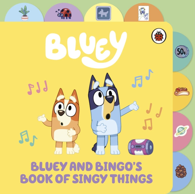 Bluey: Bluey and Bingo’s Book of Singy Things : Tabbed Board Book - Book from The Bookhouse Broughty Ferry- Just £7.99! Shop now