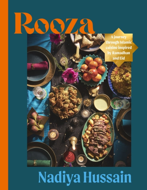 Rooza : a journey through Islamic cuisine inspired by Ramadhan and Eid - Book from The Bookhouse Broughty Ferry- Just £25! Shop now