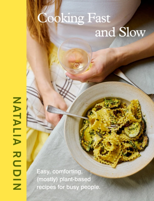 Cooking Fast and Slow : Easy, Comforting, (Mostly) Plant-based Recipes for Busy People - Book from The Bookhouse Broughty Ferry- Just £25! Shop now