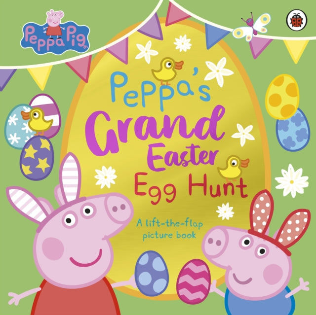 Peppa Pig: Peppa’s Grand Easter Egg Hunt : A Lift-the-Flap Picture Book - Book from The Bookhouse Broughty Ferry- Just £7.99! Shop now