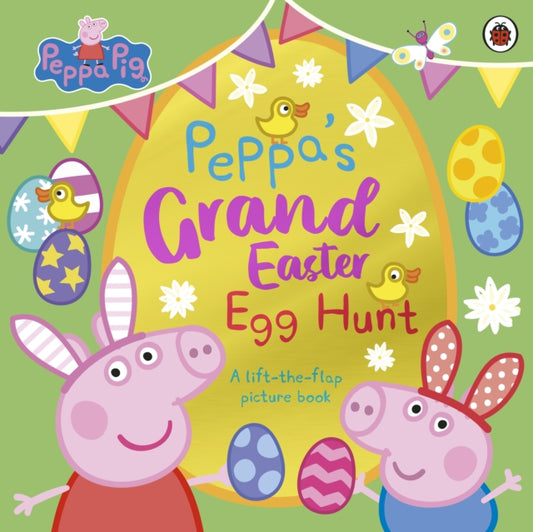 Peppa Pig: Peppa’s Grand Easter Egg Hunt : A Lift-the-Flap Picture Book - Book from The Bookhouse Broughty Ferry- Just £7.99! Shop now