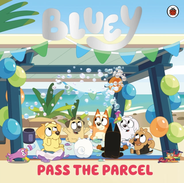 Bluey: Pass the Parcel - Book from The Bookhouse Broughty Ferry- Just £7.99! Shop now