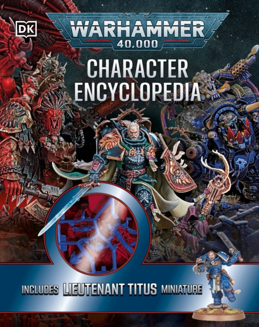 Warhammer 40,000 Character Encyclopedia : Includes Lieutenant Titus Miniature - Book from The Bookhouse Broughty Ferry- Just £26.17! Shop now