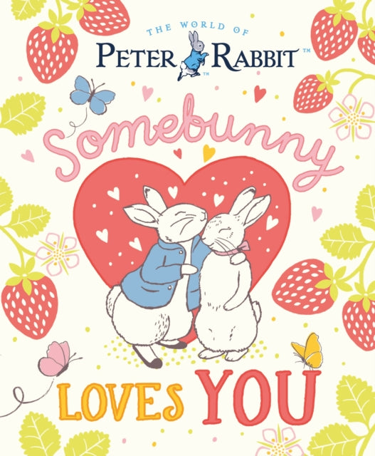 The World of Peter Rabbit: Somebunny Loves You - Book from The Bookhouse Broughty Ferry- Just £6.99! Shop now