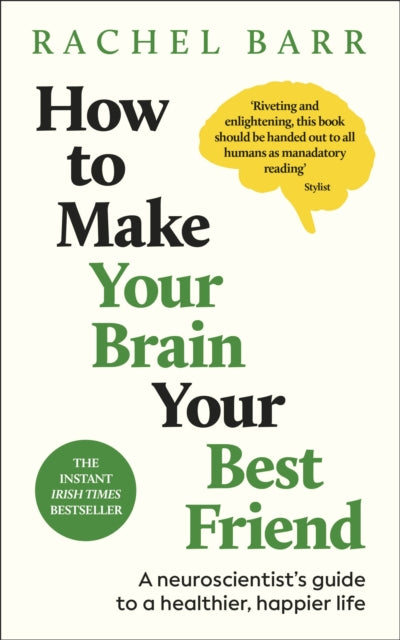 How to Make Your Brain Your Best Friend - Book from The Bookhouse Broughty Ferry- Just £10.99! Shop now