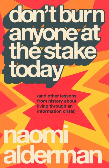 Don’t Burn Anyone at the Stake Today - SIGNED EDITION - Book from The Bookhouse Broughty Ferry- Just £16.99! Shop now