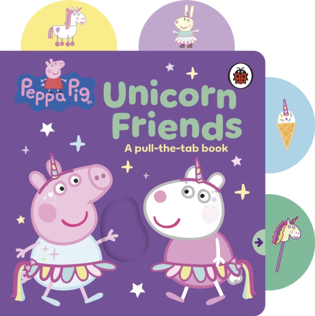 Peppa Pig: Unicorn Friends : A Pull-the-Tab Book - Book from The Bookhouse Broughty Ferry- Just £7.99! Shop now