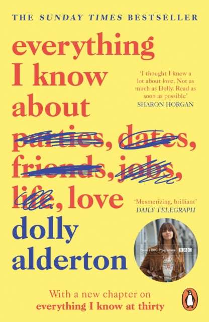 Everything I Know About Love - Book from The Bookhouse Broughty Ferry- Just £11.99! Shop now