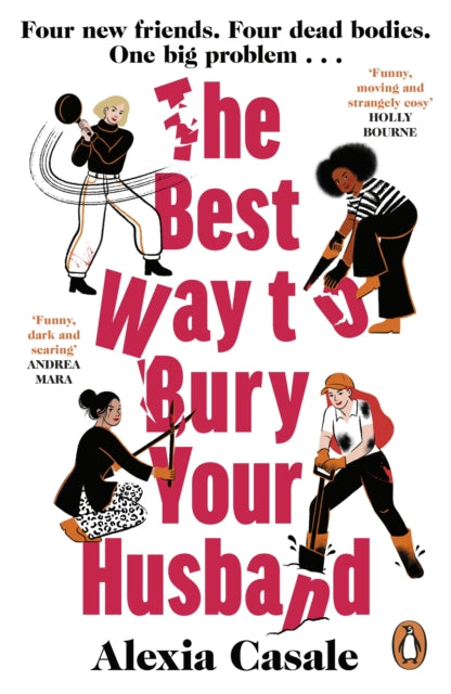 The Best Way to Bury Your Husband : Four new friends. Four dead bodies. One big problem . . . - Book from The Bookhouse Broughty Ferry- Just £9.99! Shop now