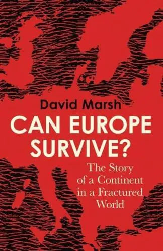 Can Europe Survive? : The Story of a Continent in a Fractured World - Book from The Bookhouse Broughty Ferry- Just £25! Shop now