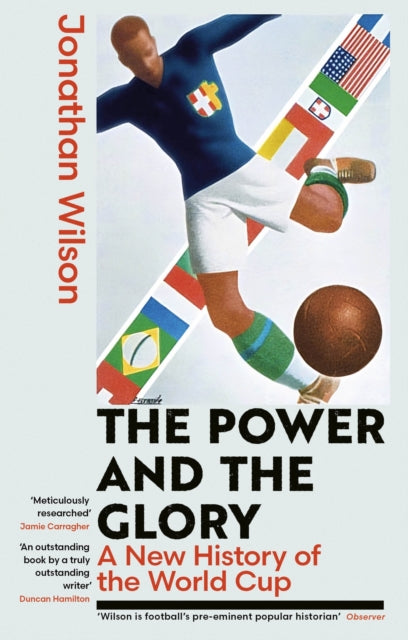The Power and the Glory : A New History of the World Cup - Book from The Bookhouse Broughty Ferry- Just £12.99! Shop now