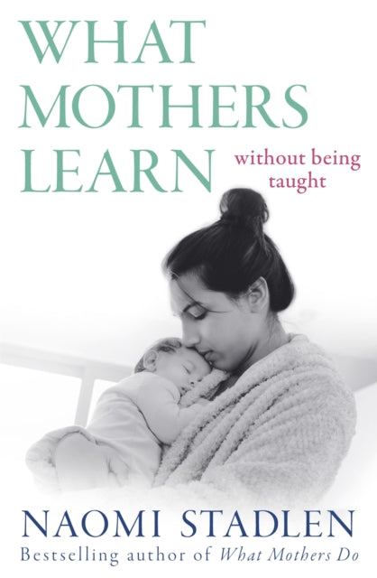 What Mothers Learn : Without Being Taught - Book from The Bookhouse Broughty Ferry- Just £14.99! Shop now