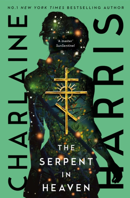 The Serpent in Heaven : a gripping fantasy thriller from the bestselling author of True Blood - Book from The Bookhouse Broughty Ferry- Just £10.99! Shop now