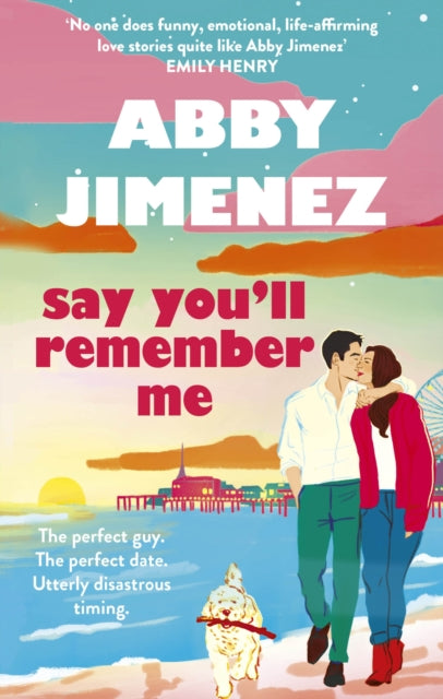 Say You'll Remember Me : An irresistibly hilarious and heartbreaking love story from the bestselling author of JUST FOR THE SUMMER - Book from The Bookhouse Broughty Ferry- Just £10.99! Shop now