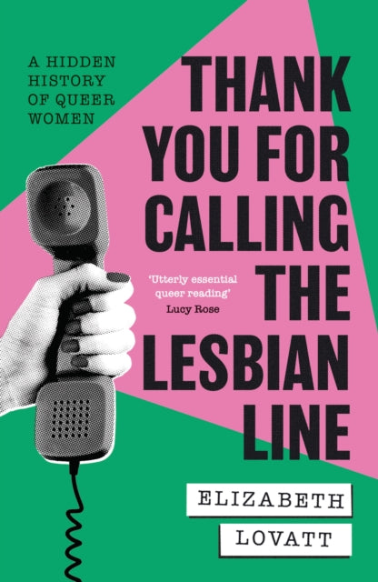 Thank You For Calling the Lesbian Line : A Hidden History of Queer Women - Book from The Bookhouse Broughty Ferry- Just £12.99! Shop now