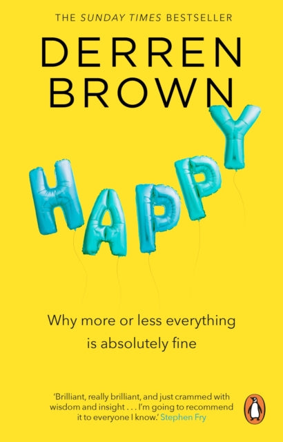 Happy : Why More or Less Everything is Absolutely Fine - Book from The Bookhouse Broughty Ferry- Just £12.99! Shop now