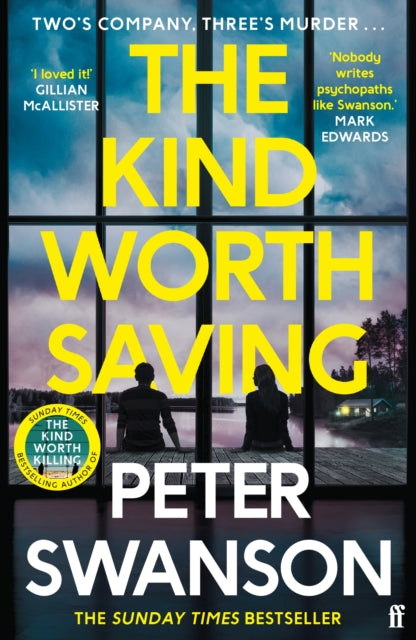 The Kind Worth Saving : Nobody writes psychopaths like Swanson. Mark Edwards - Book from The Bookhouse Broughty Ferry- Just £9.99! Shop now