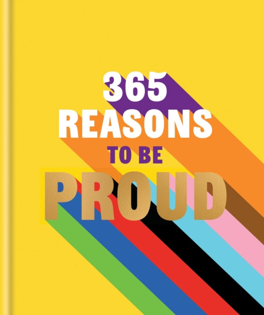 365 Reasons to be Proud : A little book of perfect words to celebrate every colour of the rainbow - Book from The Bookhouse Broughty Ferry- Just £8.99! Shop now