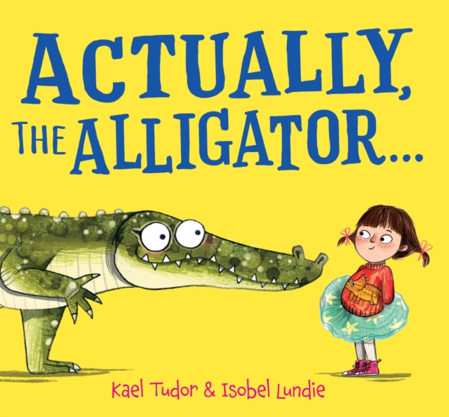 Actually, the Alligator . . . (PB) - Book from The Bookhouse Broughty Ferry- Just £7.99! Shop now